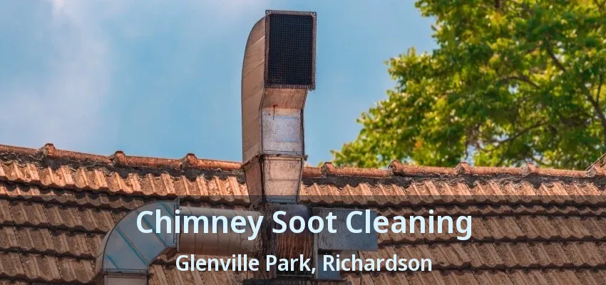 Chimney Soot Cleaning Glenville Park, Richardson - TX