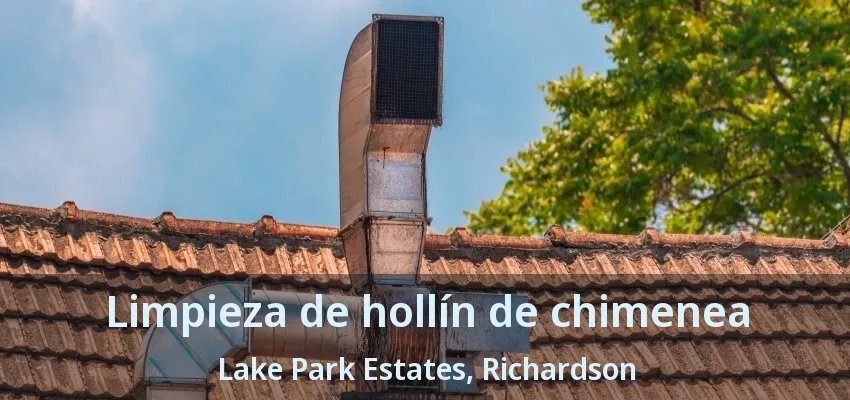 Limpieza de hollín de chimenea Lake Park Estates, Richardson - TX