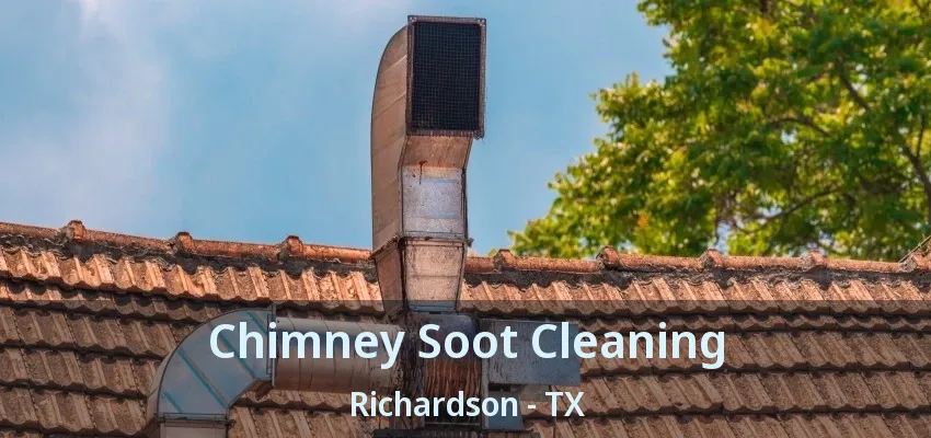 Chimney Soot Cleaning Richardson - TX
