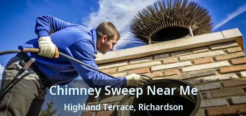 Chimney Sweep Near Me Highland Terrace, Richardson - TX