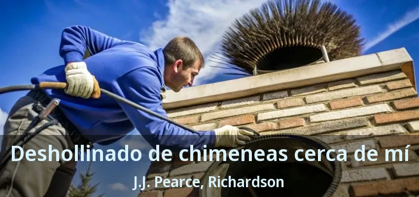 Deshollinado de chimeneas cerca de mí J.J. Pearce, Richardson - TX