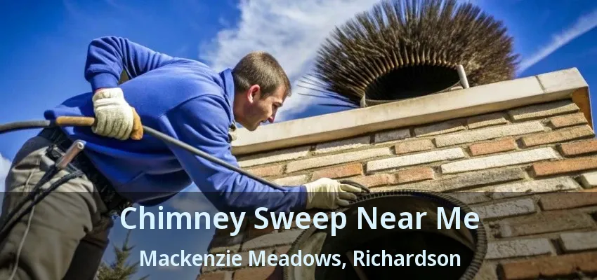 Chimney Sweep Near Me Mackenzie Meadows, Richardson - TX