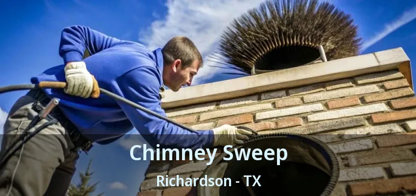 Chimney Sweep Richardson - TX