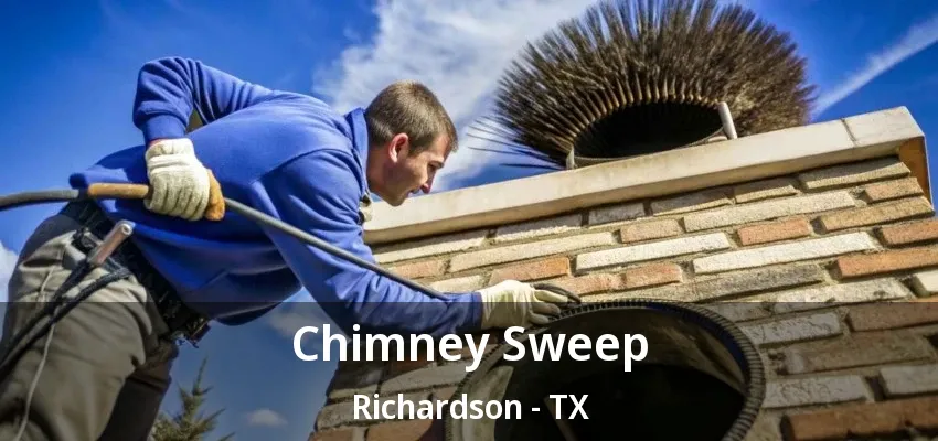 Chimney Sweep Richardson - TX