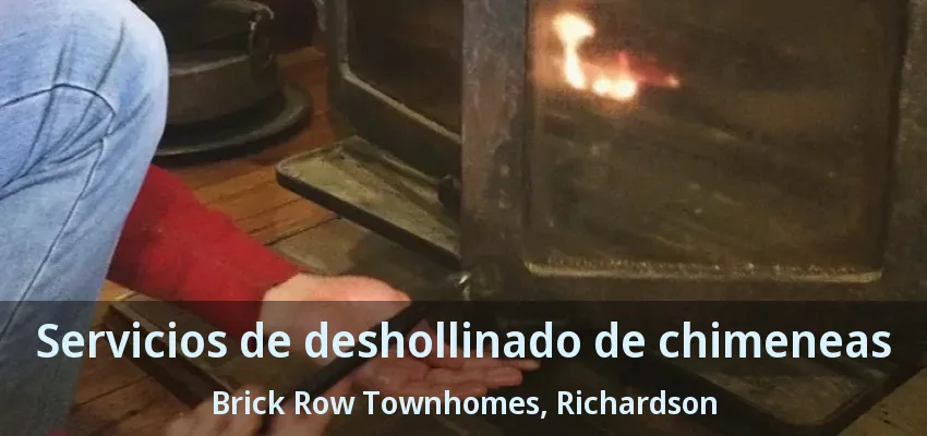 Servicios de deshollinado de chimeneas Brick Row Townhomes, Richardson - TX Servicios de deshollinado de chimeneas Brick Row Townhomes, Richardson - TX