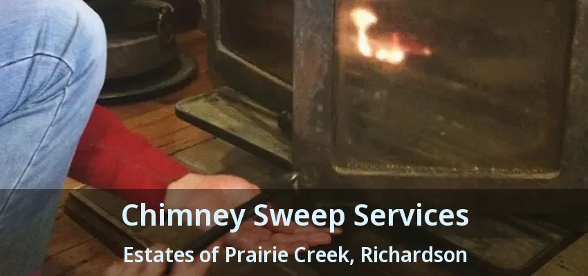 Chimney Sweep Services Estates of Prairie Creek, Richardson - TX