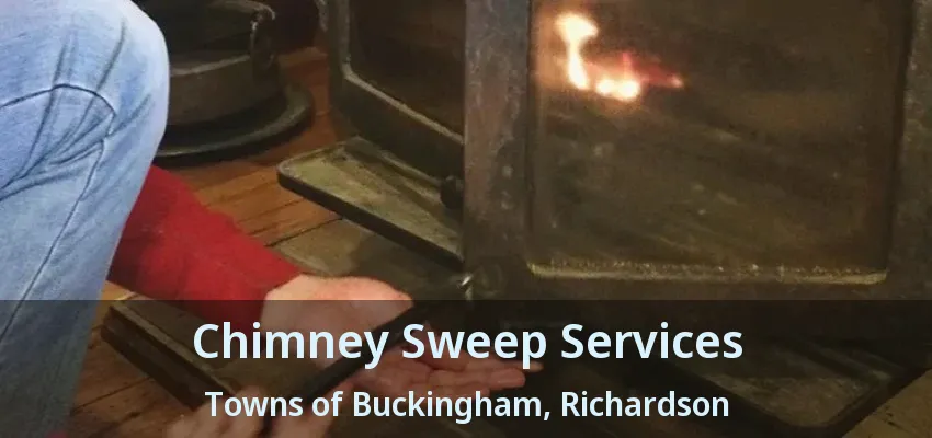 Chimney Sweep Services Towns of Buckingham, Richardson - TX