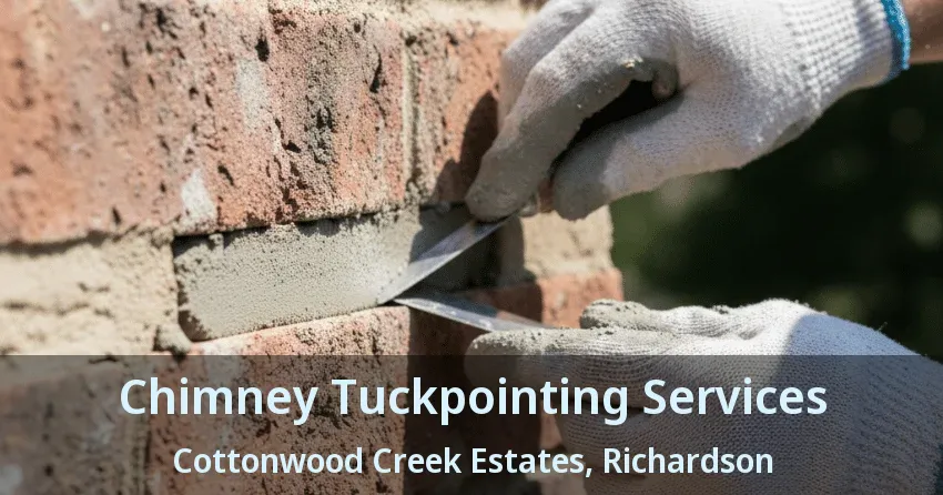 Chimney Tuckpointing Services Cottonwood Creek Estates, Richardson - TX