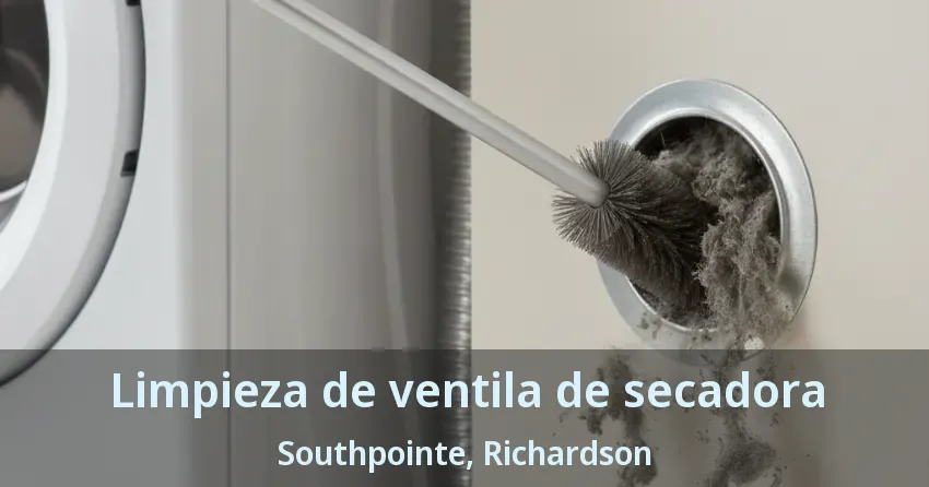 Limpieza de ventila de secadora Southpointe, Richardson - TX Limpieza de ventila de secadora Southpointe, Richardson - TX