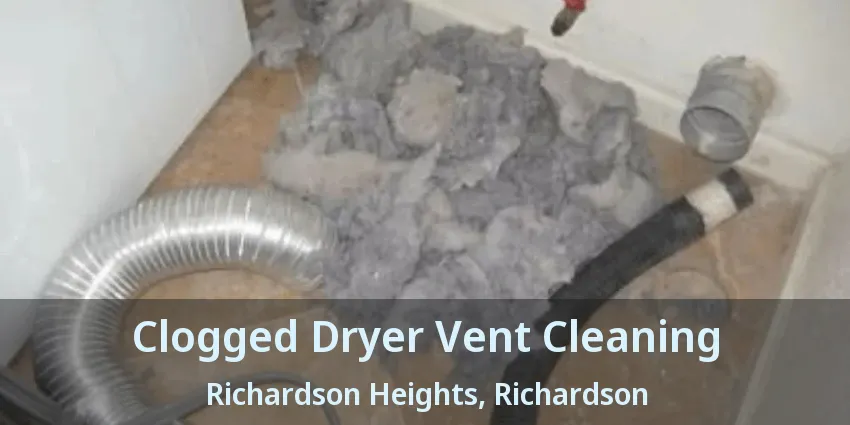 Clogged Dryer Vent Cleaning Richardson Heights, Richardson - TX
