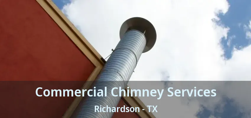 Commercial Chimney Services Richardson - TX