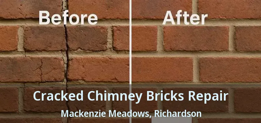 Cracked Chimney Bricks Repair Mackenzie Meadows, Richardson - TX