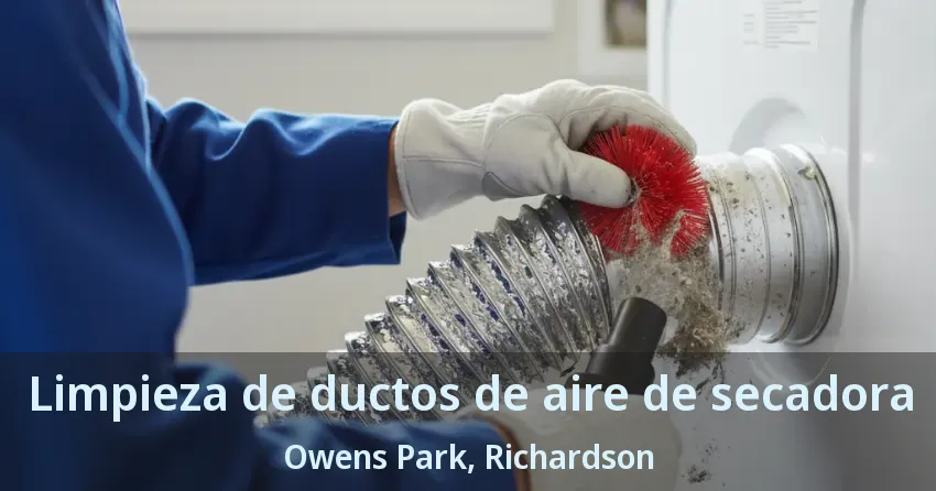 Limpieza de ductos de aire de secadora Owens Park, Richardson - TX Limpieza de ductos de aire de secadora Owens Park, Richardson - TX