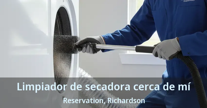 Limpiador de secadora cerca de mí Reservation, Richardson - TX