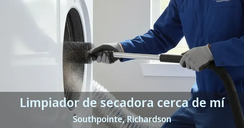 Limpiador de secadora cerca de mí Southpointe, Richardson - TX