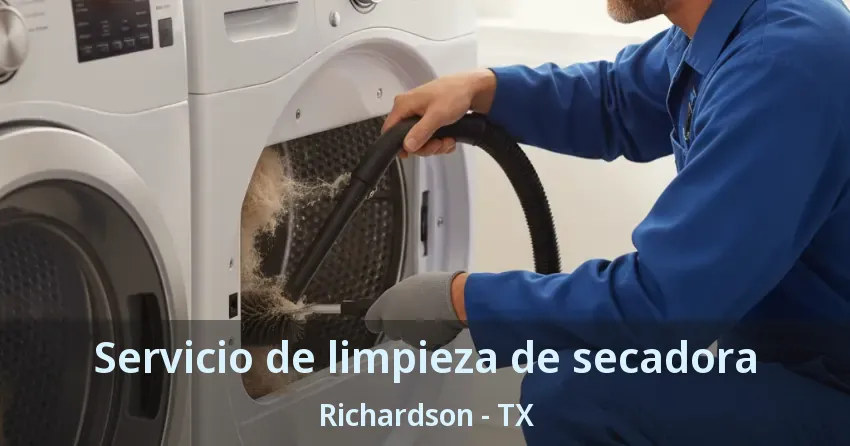 Servicio de limpieza de secadora Richardson - TX Servicio de limpieza de secadora Richardson - TX