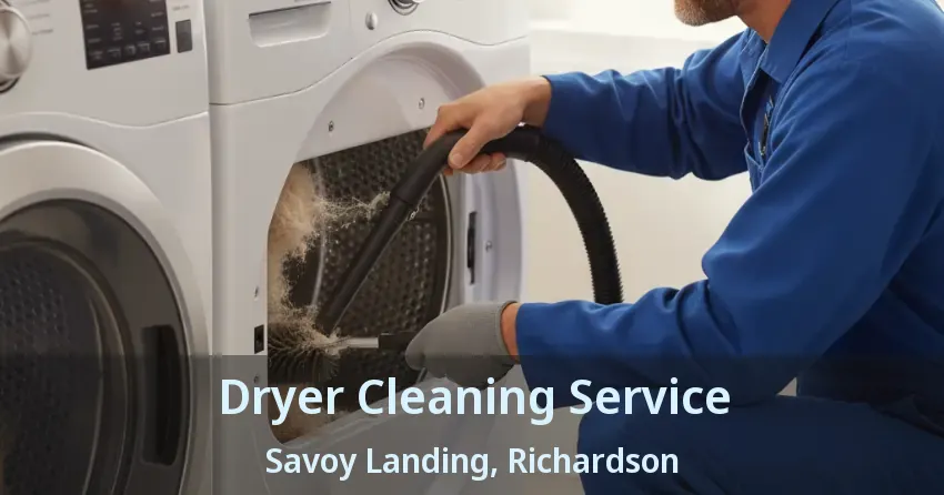 Dryer Cleaning Service Savoy Landing, Richardson - TX