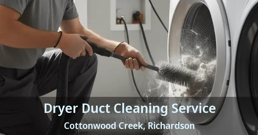 Dryer Duct Cleaning Service Cottonwood Creek, Richardson - TX