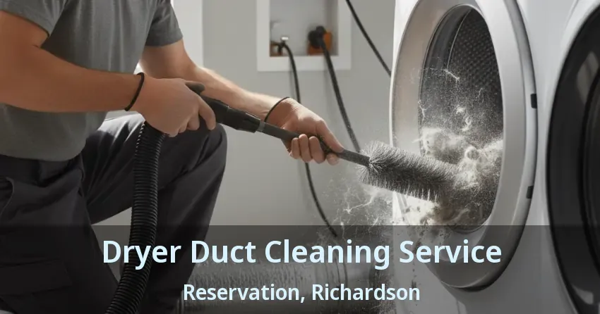 Dryer Duct Cleaning Service Reservation, Richardson - TX