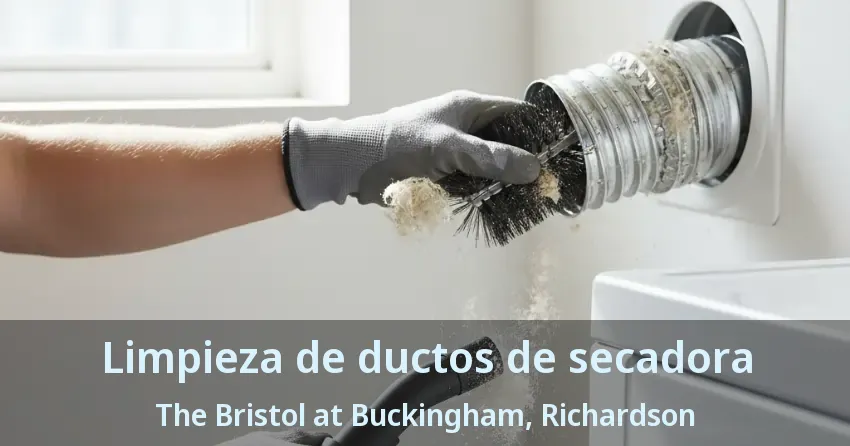 Limpieza de ductos de secadora The Bristol at Buckingham, Richardson - TX