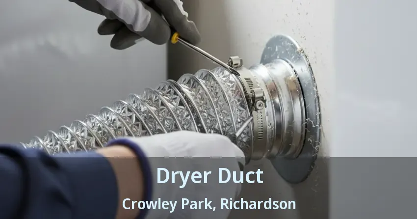Dryer Duct Crowley Park, Richardson - TX Dryer Duct Crowley Park, Richardson - TX
