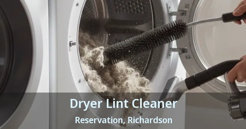 Dryer Lint Cleaner Reservation, Richardson - TX Dryer Lint Cleaner Reservation, Richardson - TX