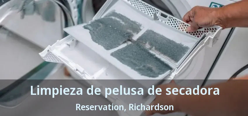Limpieza de pelusa de secadora Reservation, Richardson - TX