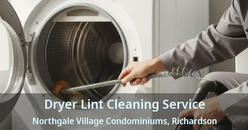 Dryer Lint Cleaning Service Northgale Village Condominiums, Richardson - TX