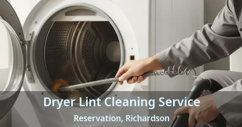Dryer Lint Cleaning Service Reservation, Richardson - TX Dryer Lint Cleaning Service Reservation, Richardson - TX