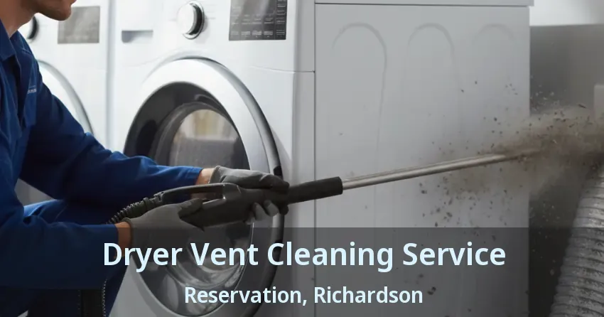 Dryer Vent Cleaning Service Reservation, Richardson - TX