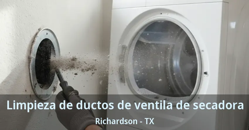 Limpieza de ductos de ventila de secadora Richardson - TX Limpieza de ductos de ventila de secadora Richardson - TX
