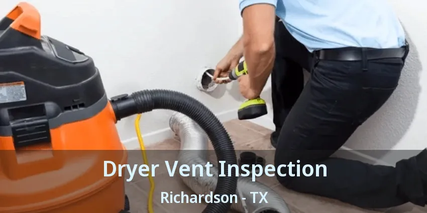 Dryer Vent Inspection Richardson - TX