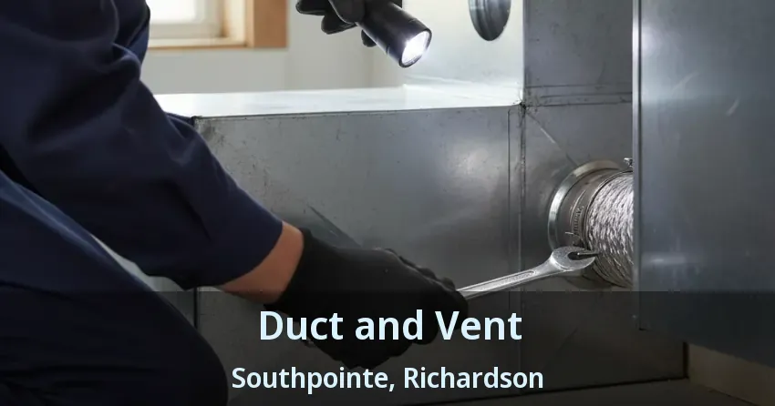 Duct and Vent Southpointe, Richardson - TX Duct and Vent Southpointe, Richardson - TX