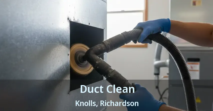 Duct Clean Knolls, Richardson - TX