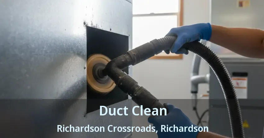 Duct Clean Richardson Crossroads, Richardson - TX
