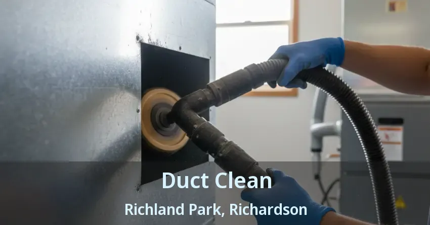 Duct Clean Richland Park, Richardson - TX
