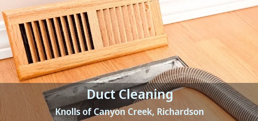 Duct Cleaning Knolls of Canyon Creek, Richardson - TX