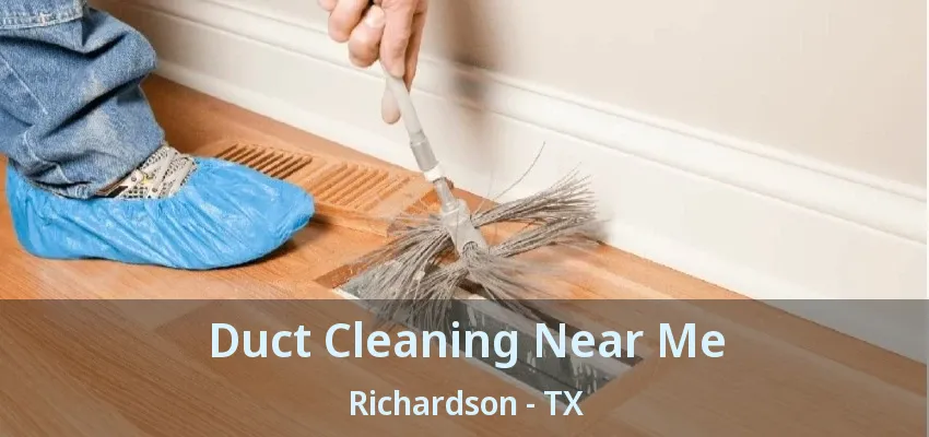 Duct Cleaning Near Me Richardson - TX