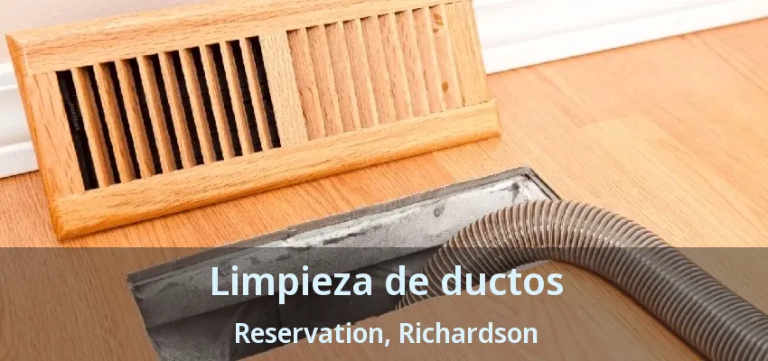 Limpieza de ductos Reservation, Richardson - TX