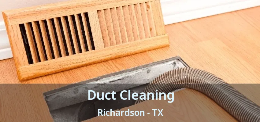 Duct Cleaning Richardson - TX