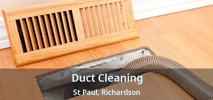 Duct Cleaning St Paul, Richardson - TX
