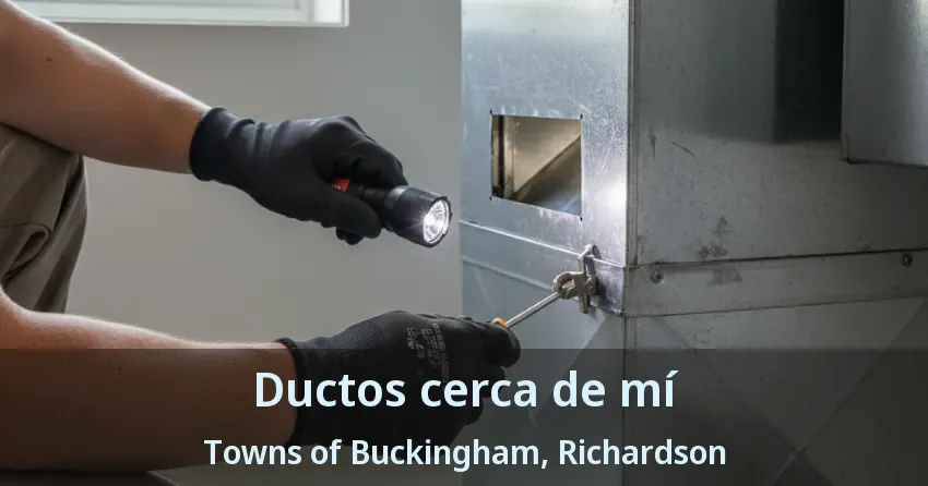 Ductos cerca de mí Towns of Buckingham, Richardson - TX