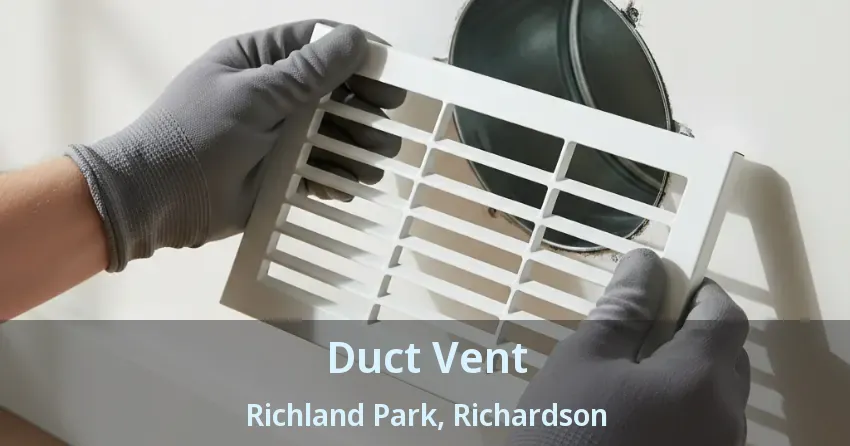 Duct Vent Richland Park, Richardson - TX