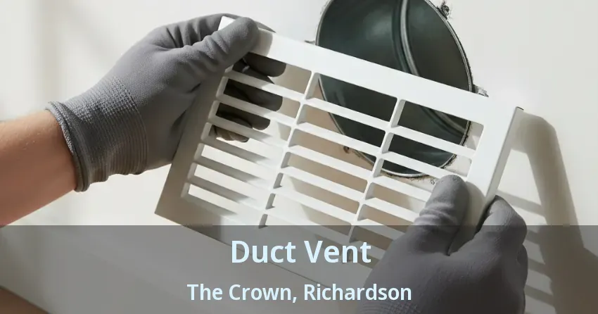 Duct Vent The Crown, Richardson - TX