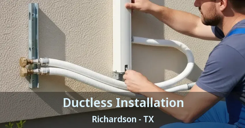 Ductless Installation Richardson - TX