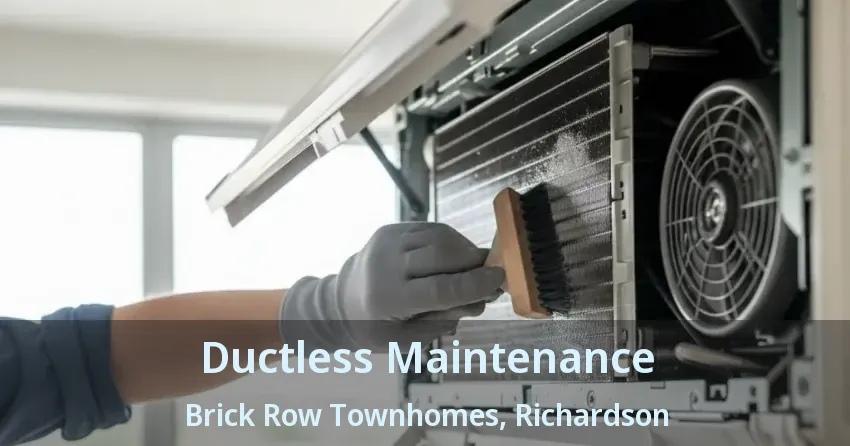 Ductless Maintenance Brick Row Townhomes, Richardson - TX