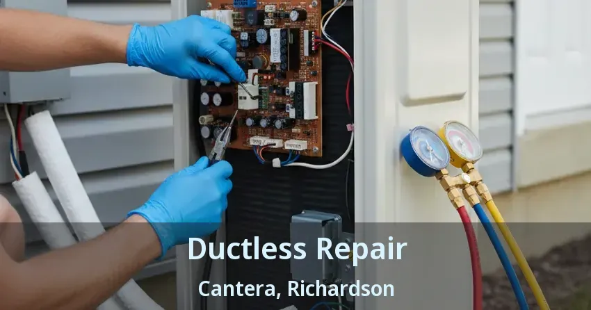 Ductless Repair Cantera, Richardson - TX