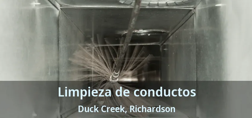Limpieza de conductos Duck Creek, Richardson - TX Limpieza de conductos Duck Creek, Richardson - TX