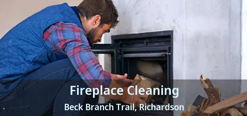 Fireplace Cleaning Beck Branch Trail, Richardson - TX