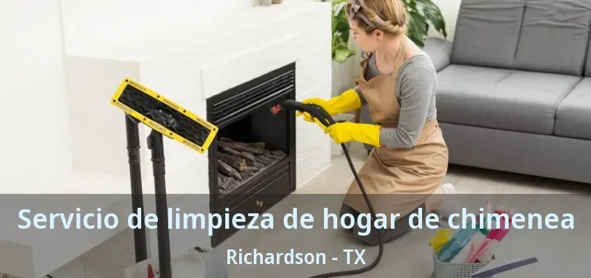 Servicio de limpieza de hogar de chimenea Richardson - TX Servicio de limpieza de hogar de chimenea Richardson - TX